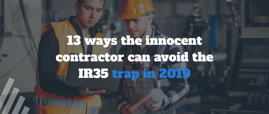 13 Ways The Innocent Contractor Can Avoid The Ir35 Trap In 2019